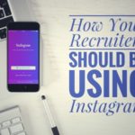 How Your Recruiters Should Be Using Instagram
