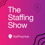 The Staffing Show - A podcast by Staffing Hub