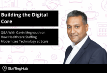 Building the Digital Core: Q&A With Gavin Megnauth on How Healthcare Staffing Modernizes Technology at Scale
