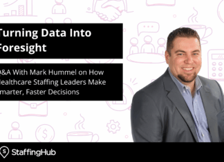 Turning Data Into Foresight: Q&A With Mark Hummel on How Healthcare Staffing Leaders Make Smarter, Faster Decisions