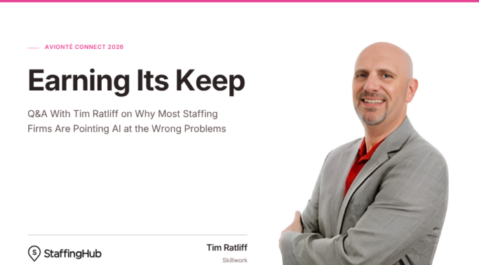 Earning Its Keep: Q&A With Tim Ratliff on Why Most Staffing Firms Are Pointing AI at the Wrong Problems