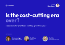 Is the cost-cutting era over in staffing?