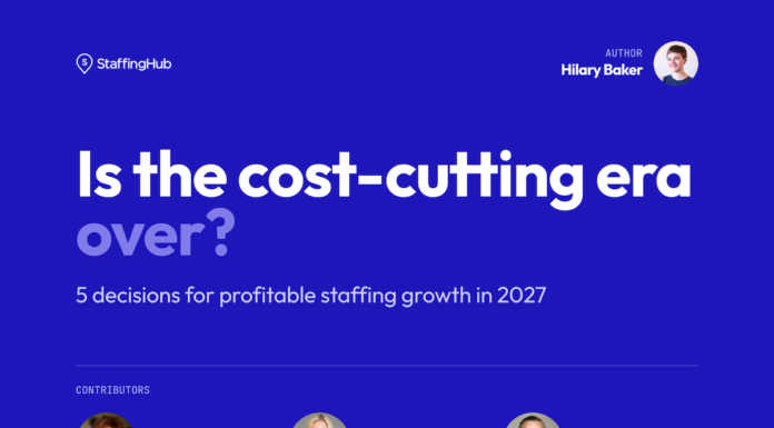 Is the Cost-Cutting Era Is Over? 5 Decisions for Profitable Staffing Growth in 2027 Is the cost-cutting era over in staffing?